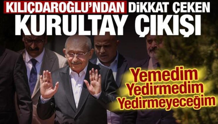 Kılıçdaroğlu’ndan son dakika kurultay çıkışı: Kimseye yedirmeyeceğim!
