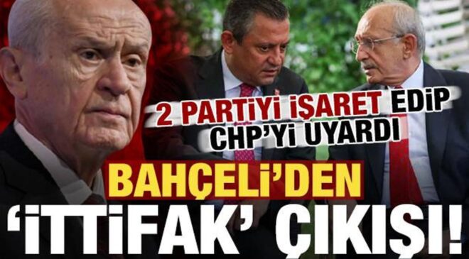 MHP Lideri Bahçeli’den ‘ittifak’ çıkışı! 2 partiyi işaret edip CHP’yi uyardı…