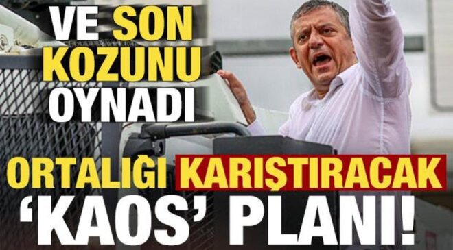 Özgür Özel son kozunu oynuyor! Ortalığı karıştıracak ‘kaos’ plan…
