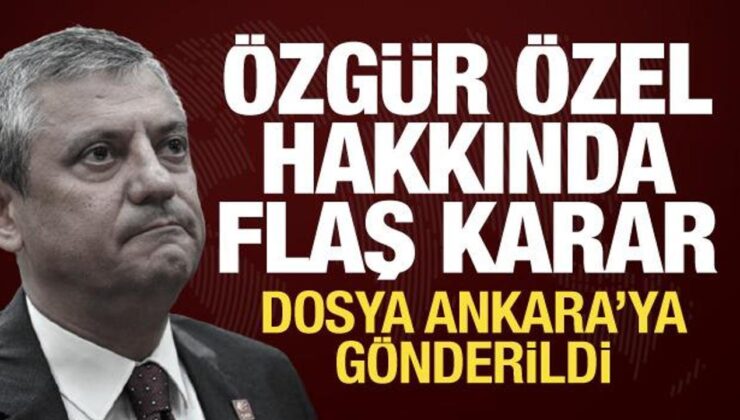 Özgür Özel ve 3 CHP’li isim hakkında yeni gelişme! Dosya Ankara’ya gönderildi