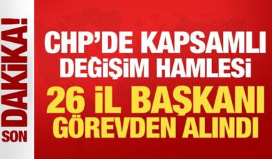 Son Dakika: CHP’de 26 il başkanı görevden alındı