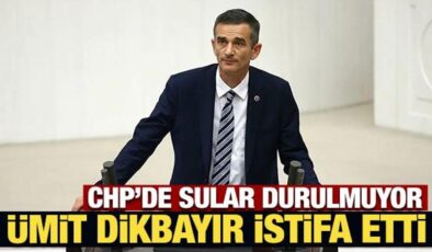 Son Dakika: Ümit Dikbayır CHP’den istifa etti