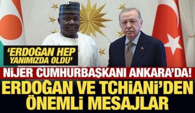 Son Dakika… Nijer Cumhurbaşkanı Ankara’da! Erdoğan: Türkiye, Afrika’nın kara gün dostu