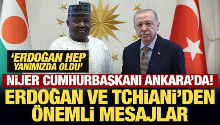 Son Dakika… Nijer Cumhurbaşkanı Ankara’da! Erdoğan: Türkiye, Afrika’nın kara gün dostu