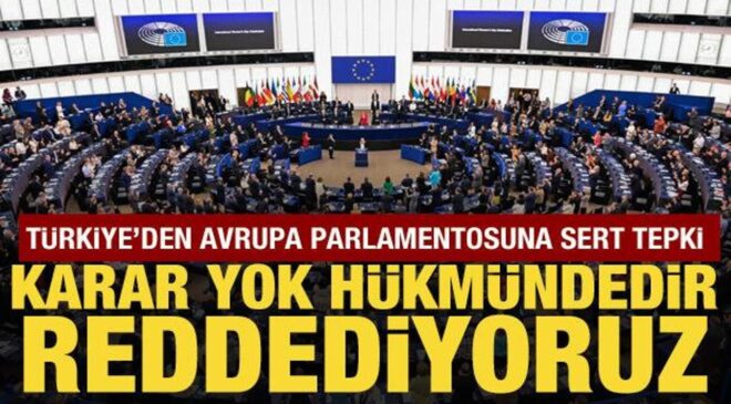 Cevdet Yılmaz’dan Avrupa Parlamentosuna sert tepki: Karar yok hükmündedir!