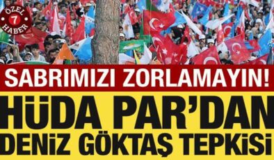 HÜDAPAR’dan Deniz Göktaş tepkisi: ‘Sabrımızı zorlamayın’